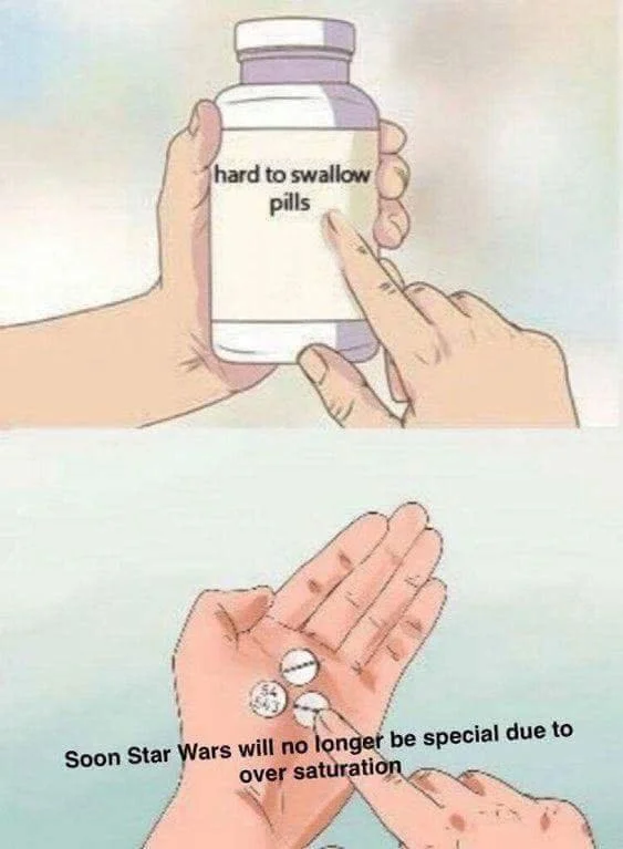 Hard Pill to Swallow — Hard to Swallow Pills meme with hands holding bottle above open palm, with text presenting critical opinion about Star Wars