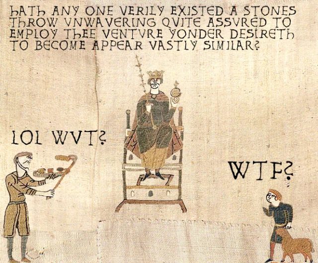 Has Anyone Really Been Far Even as Decided to Use Even Go Want to do Look More L... — Bayeux Tapestry medieval macro with Old English translation of the has