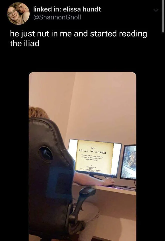 He Literally Just Nutted in Me — Social media post with caption about reading The Iliad showing the gamer photo edited with Iliad book on screen
