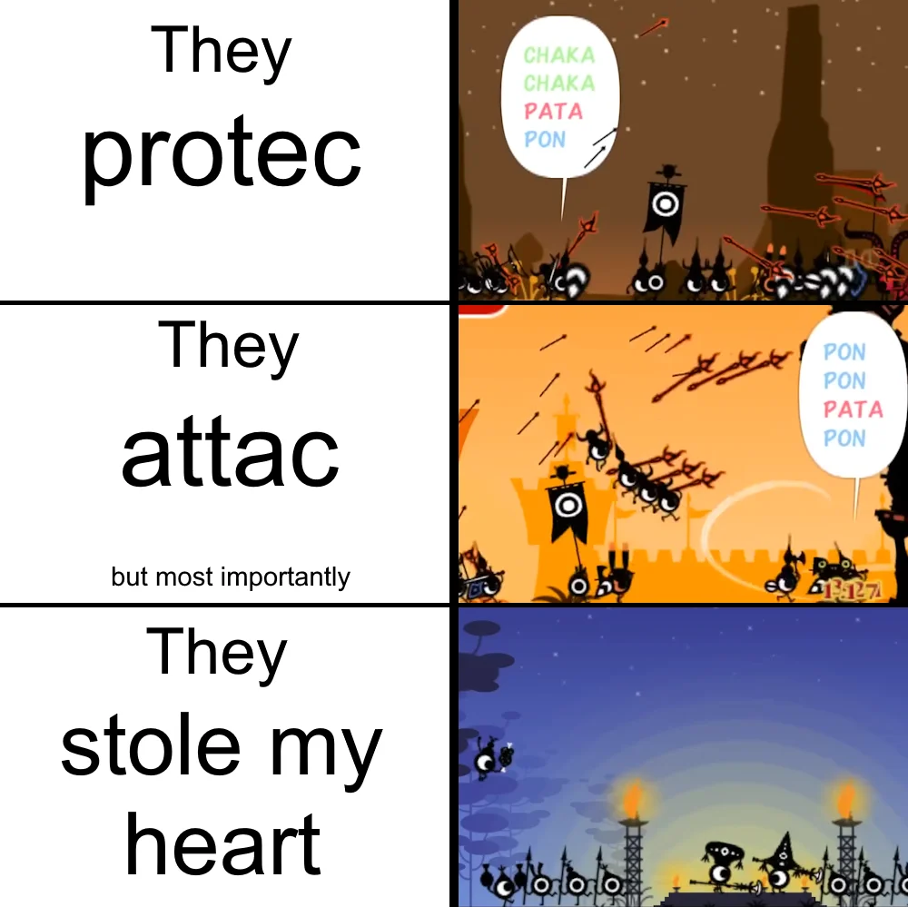 He Protec but He Also Attac — Patapon 'They protec they attac they stole my heart' three-panel meme