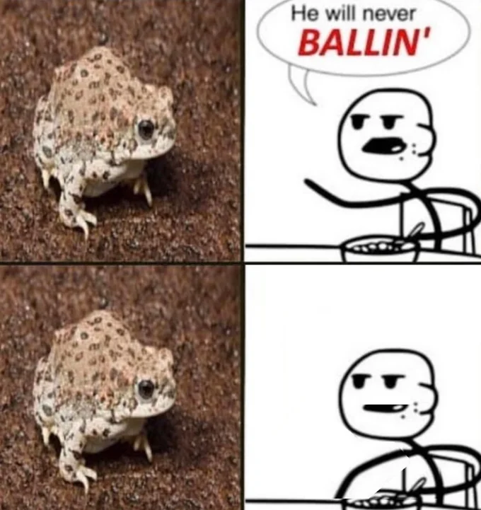 He Will Never Be Ballin' — Subverted Cereal Guy meme where the frog never becomes a basketball player
