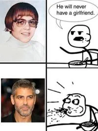He Will Never Have A Girlfriend — Classic execution featuring photographic before-and-after images with Cereal Guy's dismissive spitting reaction.