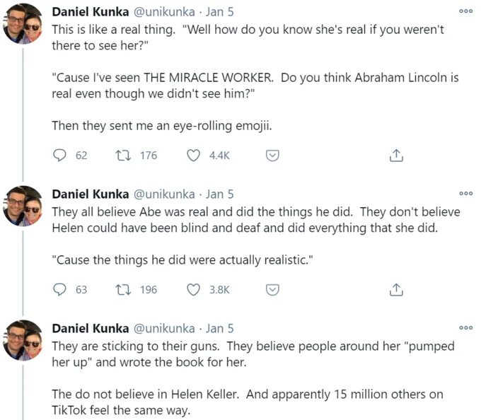 Helen Keller Denial — Three stacked tweets by Daniel Kunka showing specific denial arguments about Helen Keller's unrealistic deeds and the 15 million TikTok
