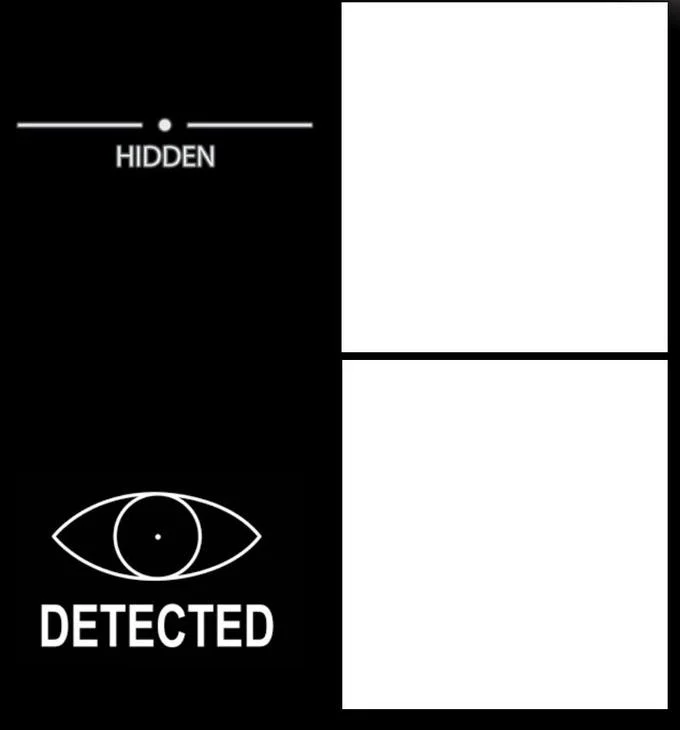 Blank Hidden Detected meme template with empty white panels next to the stealth and eye icons.