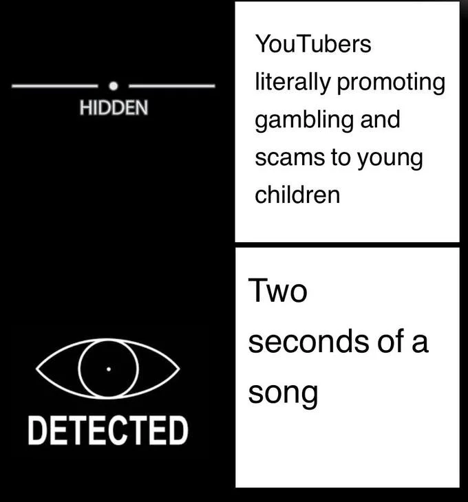 Hidden Detected meme captioned about YouTubers promoting gambling and scams versus two seconds of a song.