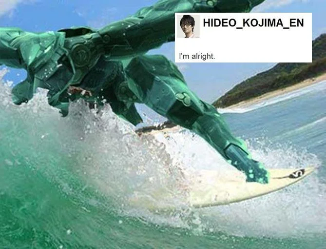Hideo Kojima — Metal Gear Ray mech surfing a wave with I'm alright tweet overlay
