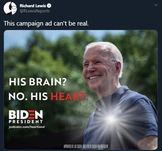 His Brain? No. His Heart — Twitter screenshot of Richard Lewis commenting 'This campaign ad can't be real' above the Biden heartland ad.