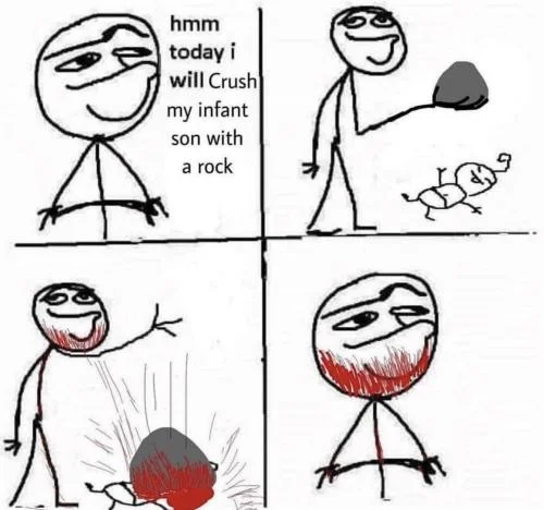 Hmm Today I Will — Four-panel comic with dark humor declaring crushing infant with rock and depicting graphic red imagery.