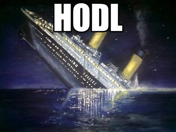The Titanic ship sinking at night with 'HODL' text overlay metaphorically representing commitment during crashes.