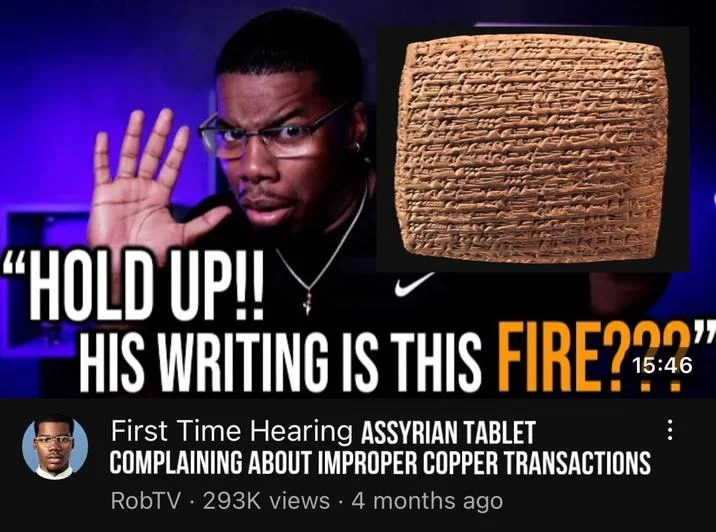 Hold Up!! His Writing Is This Fire??? — Meme edit showing an Assyrian clay tablet pasted over the RobTV reaction thumbnail