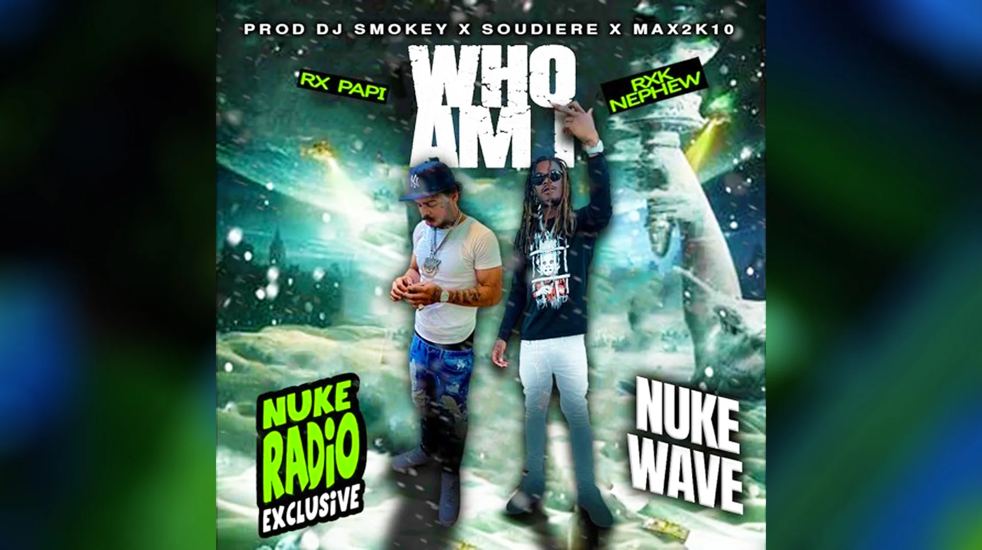 Holy Shit, This Some Hot Garbage, But I Can't Stop Listening — Who Am I cover art featuring RX Papi and RXK Nephew with Nuke Radio Exclusive branding