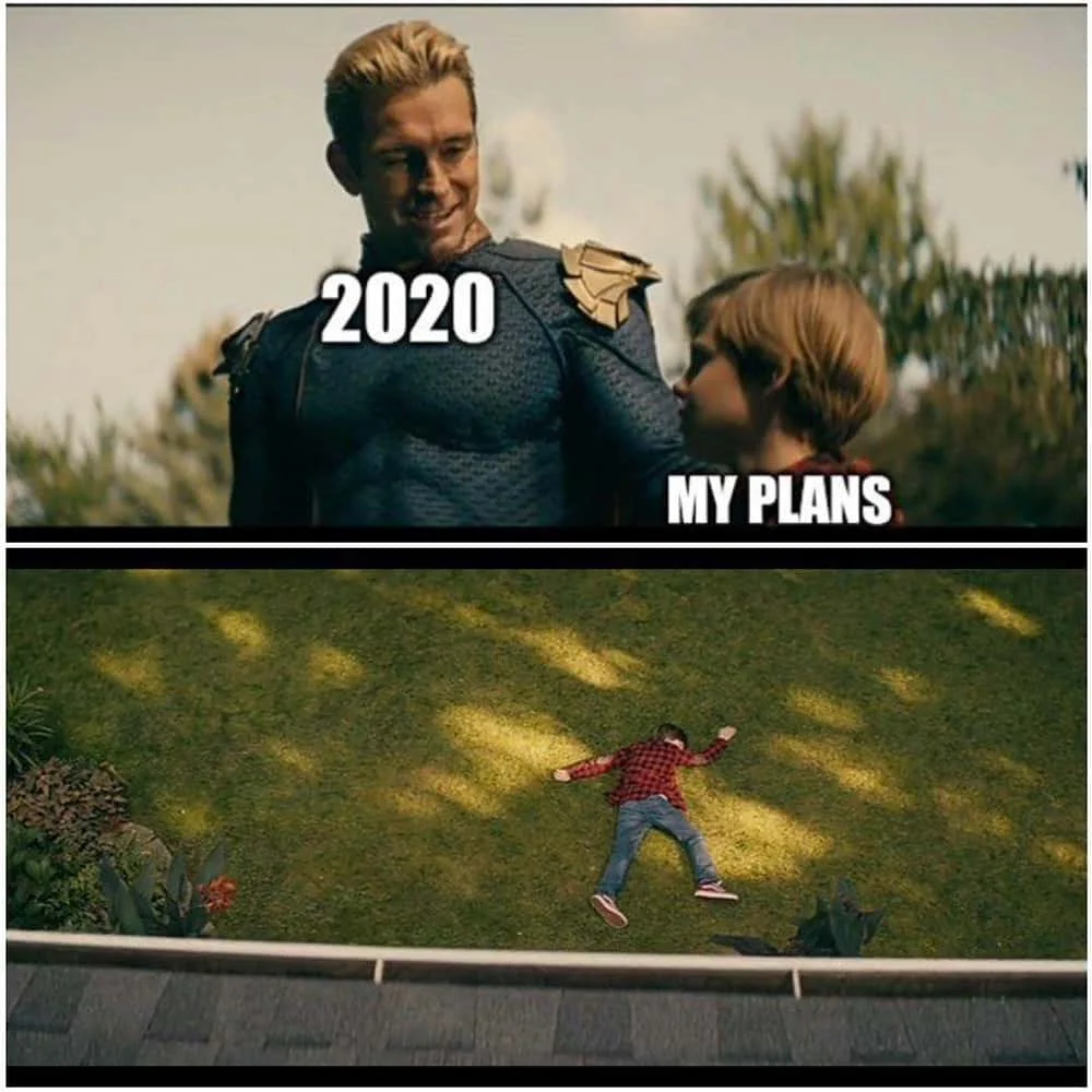 2020 vs. MY PLANS meme format with Homelander's menacing smile above destruction scene.