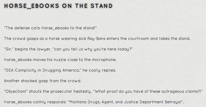 Fictional courtroom scene with Horse_ebooks testifying with absurd statements about DEA and drugs.