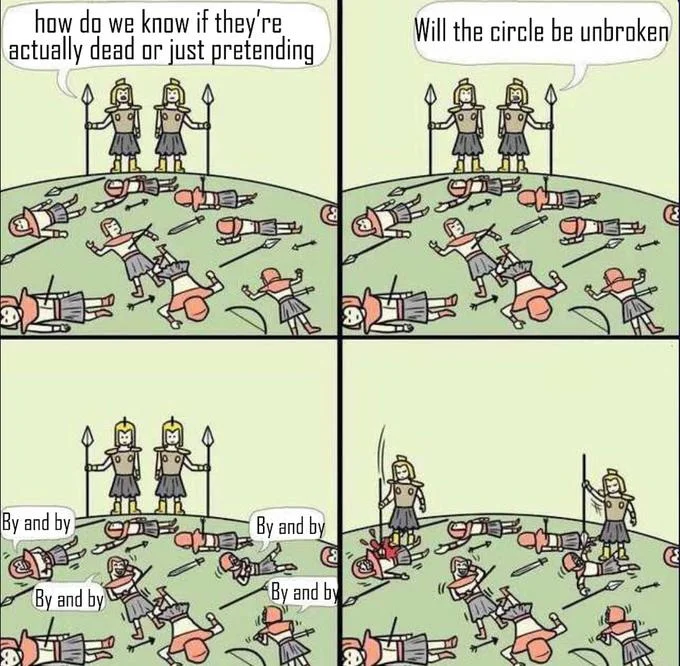 How Do We Know If Theyre Actually Dead Or Just Pretending — Edited comic with soldier saying 'Will the circle be unbroken' and the fallen replying 'By and by'.