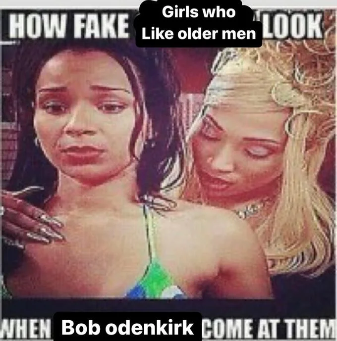 How Fake X Look When Real Y Come At Them — Meme variant joking about girls who like older men when Bob Odenkirk approaches