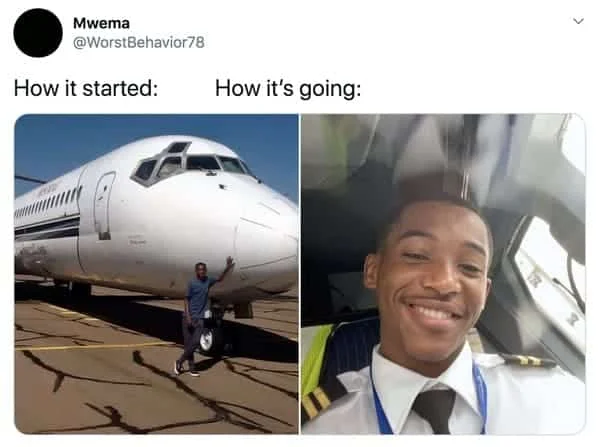 How It Started vs How Its Going — Twitter example showing person posing with airplane transitioning to uniformed pilot in cockpit.