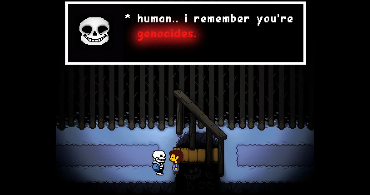 Human I Remember Youre Genocides — Sans from Undertale telling Frisk 'human.. i remember you're genocides.' at the bridge scene
