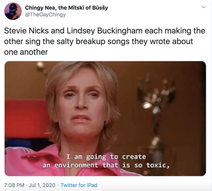 I Am Going To Create An Environment That Is So Toxic — Twitter screenshot applying meme to Stevie Nicks and Lindsey Buckingham dynamic.