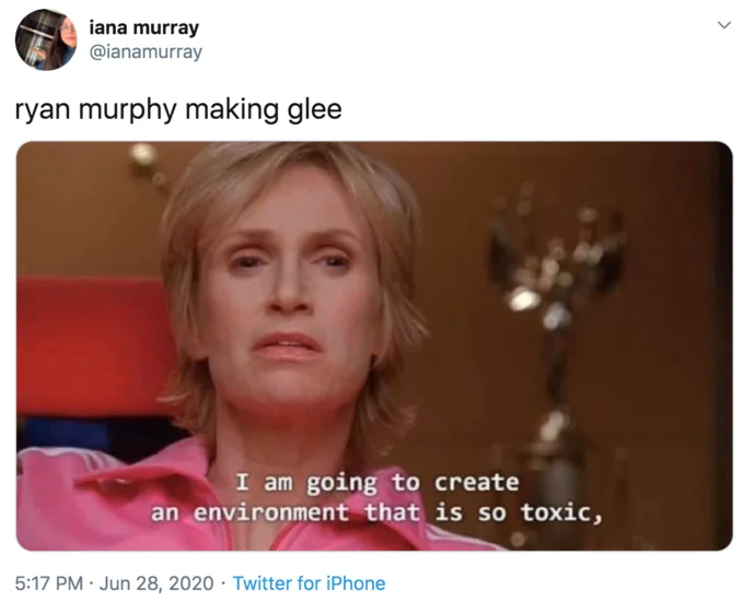 I Am Going To Create An Environment That Is So Toxic — Twitter screenshot captioned 'ryan murphy making glee' with Sue Sylvester in pink tracksuit.