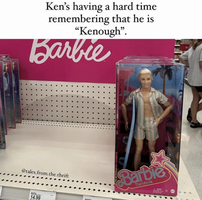 I Am Kenough — Photograph of empty retail shelf with text 'Ken's having hard time remembering he is Kenough'.