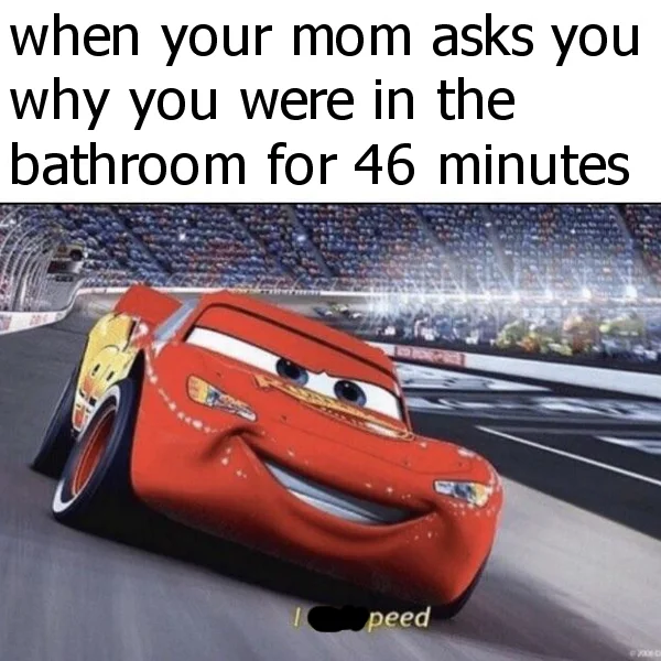 I Am Speed — Meme about bathroom time with 'I am peed' wordplay and Lightning McQueen.