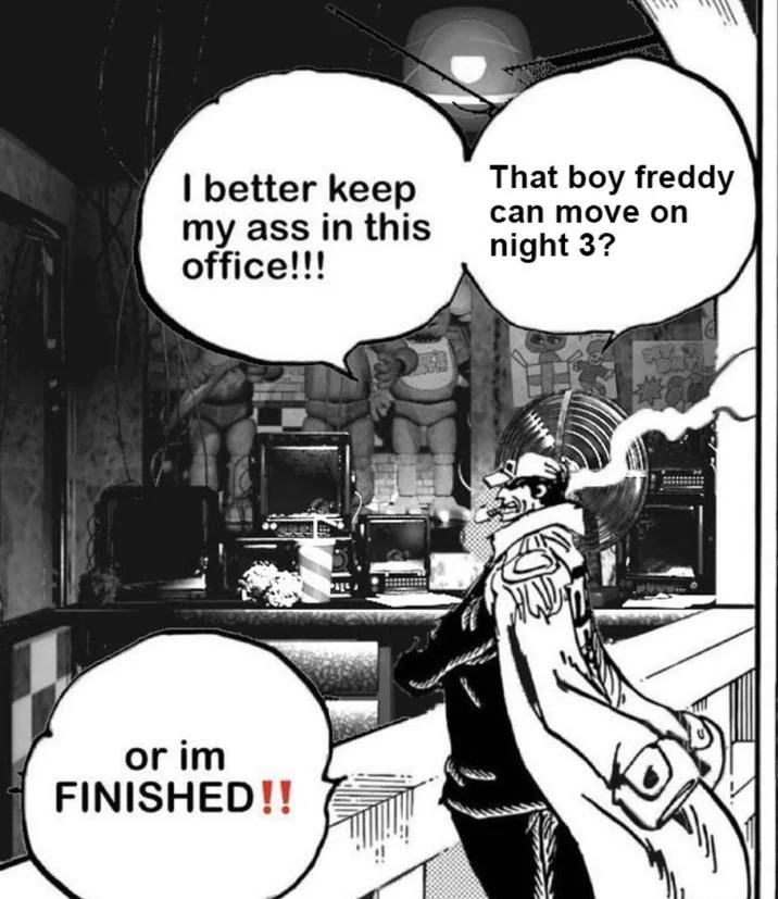 I Better Keep My Ass In This Office — Akainu meme template edited with FNAF security office background and dialogue about Freddy on night 3