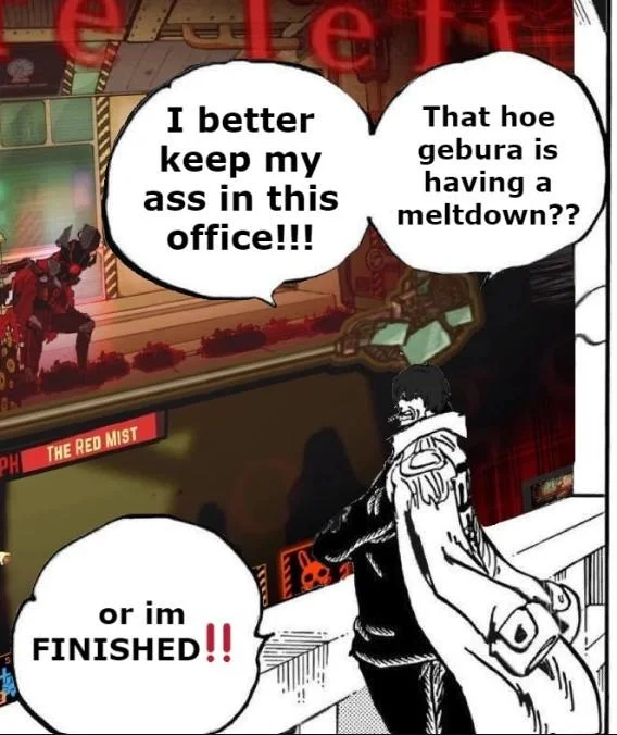 I Better Keep My Ass In This Office — Akainu meme template edited with Library of Ruina Red Mist Gebura visuals