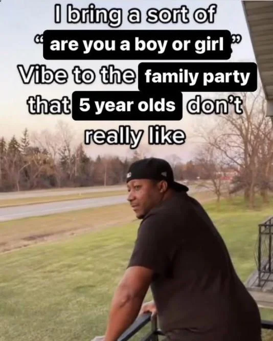 I Bring A Sort Of X Vibe To The Y — Meme with man in black cap about ambiguous gender presentation at family parties.