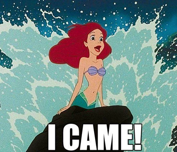 Ariel emerging from a wave with 'I CAME!' caption