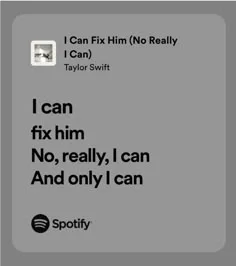 A Spotify Now Playing card displaying Taylor Swift's song 'I Can Fix Him (No Really I Can)' with visible lyrics.