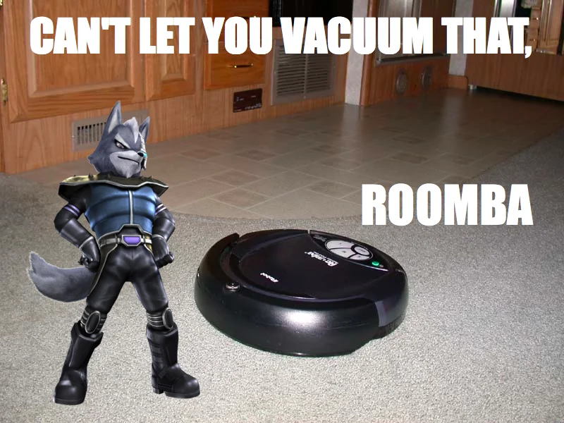 I Can't Let You Do That Starfox — Wolf O'Donnell standing next to a Roomba vacuum with caption 'Can't let you vacuum that, Roomba'.