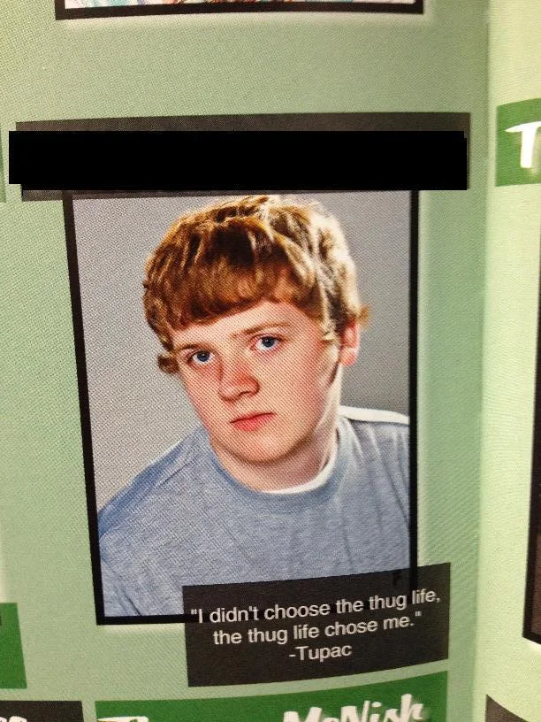 I Didnt Choose The Thug Life The Thug Life Chose Me — A school yearbook portrait of a pale teenage boy with a bowl cut in a blue shirt, with a senior quote
