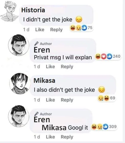 I Didn't Get the Joke, Sir — Attack on Titan characters Historia, Eren and Mikasa recreated as a Facebook comment thread about not getting the joke