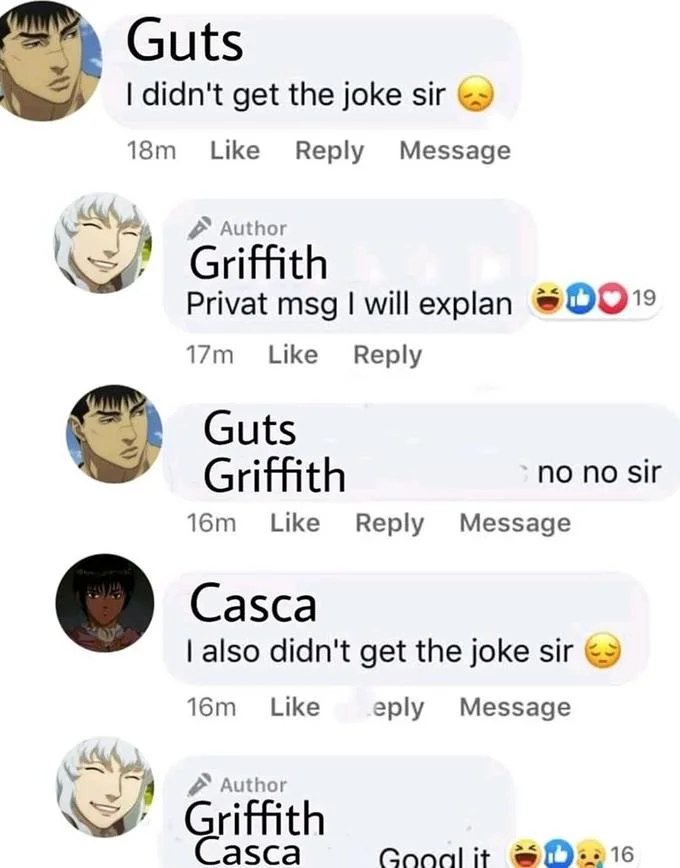 I Didn't Get the Joke, Sir — Berserk characters Guts, Griffith and Casca recreated as Facebook commenters not getting the joke