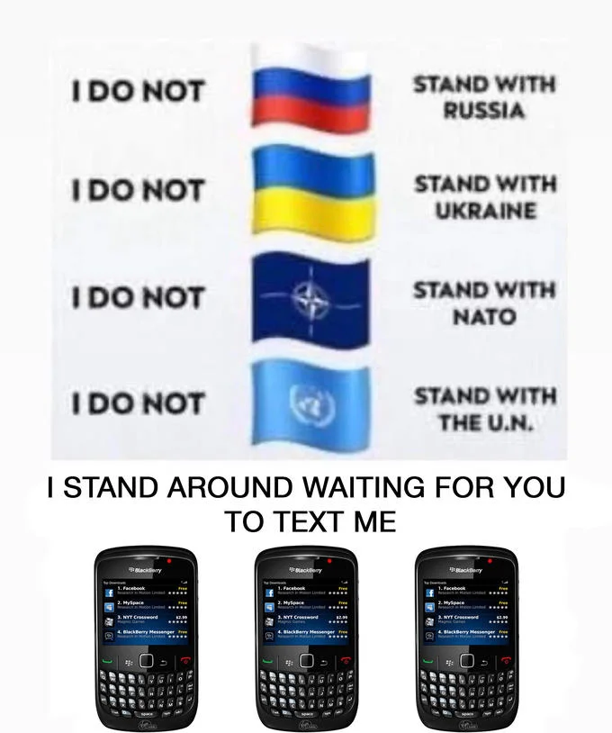 I Do Not Stand With Russia — Variant captioned 'I stand around waiting for you to text me' with three BlackBerry phones
