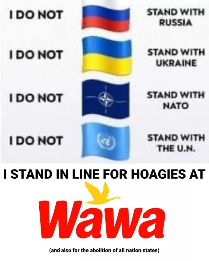 I Do Not Stand With Russia — Variant ending 'I stand in line for hoagies at Wawa (and also for the abolition of all nation states)'