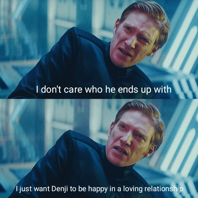 I Don't Care If You Win, I Just Need X To Lose — Hux meme reading I don't care who he ends up with, I just want Denji to be happy in a loving relationship