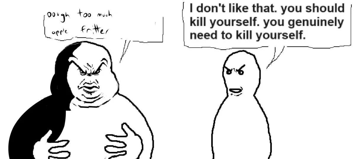 I Don't Like That. You Should Kill Yourself