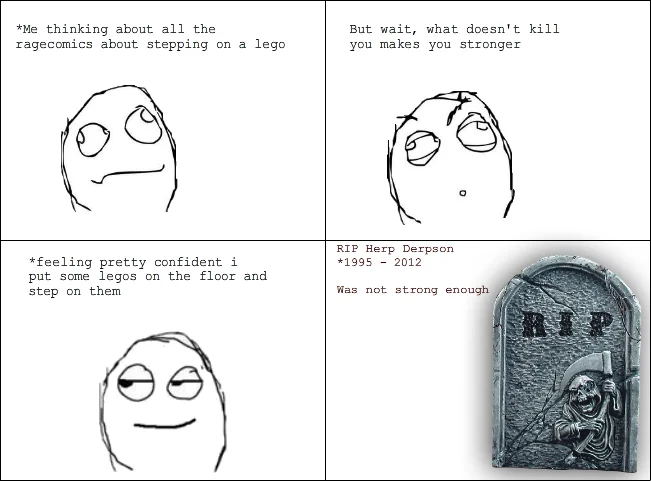 I Hope You Step on a LEGO — Rage comic of character dying after confidently stepping on Legos