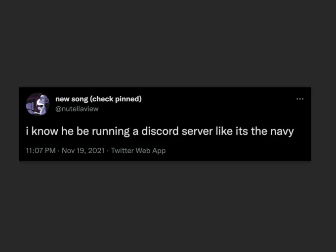 I Know She Be Running A McDonald's Like It's The Navy — Tweet reading 'i know he be running a discord server like its the navy'.