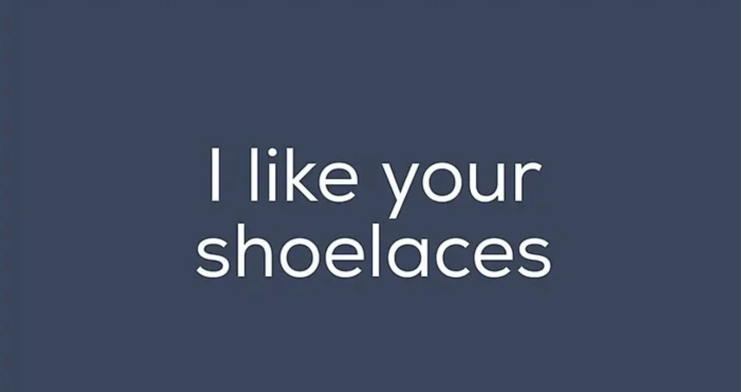 Understanding I Like Your Shoelaces