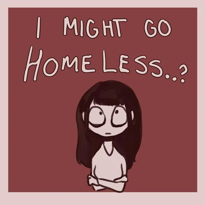 I Might Go Homeless? — Cartoon girl with long hair and crossed arms under text 'I might go homeless..?'
