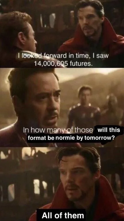 I Saw 14,000,605 Futures — Doctor Strange meme joking that the 14,000,605 futures format will become normie in every possible future.