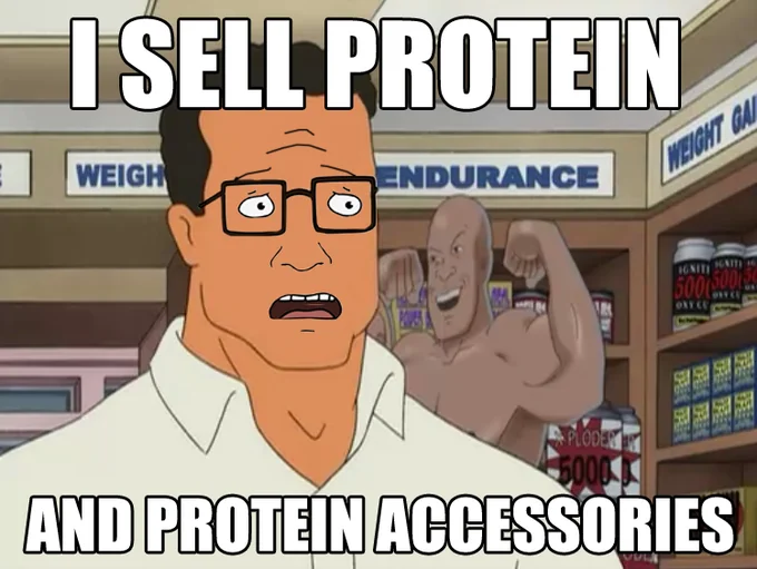 I Sell Propane and Propane Accessories — Hank Hill in supplement store captioned I sell protein and protein accessories
