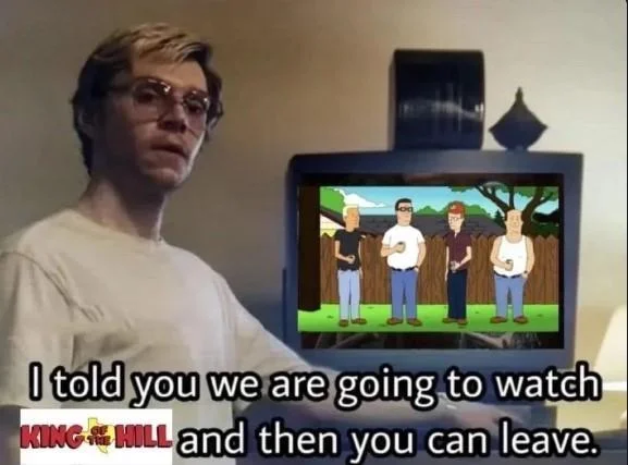I Told You We Are Going To Watch X And Then You Can Leave — Meme with Dahmer scene and Beavis and Butt-Head portraits on the TV