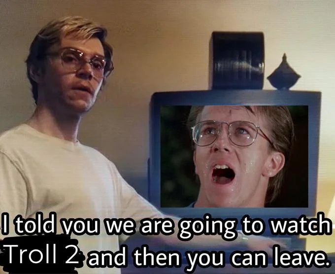I Told You We Are Going To Watch X And Then You Can Leave — Meme with Dahmer scene and King of the Hill characters on the TV