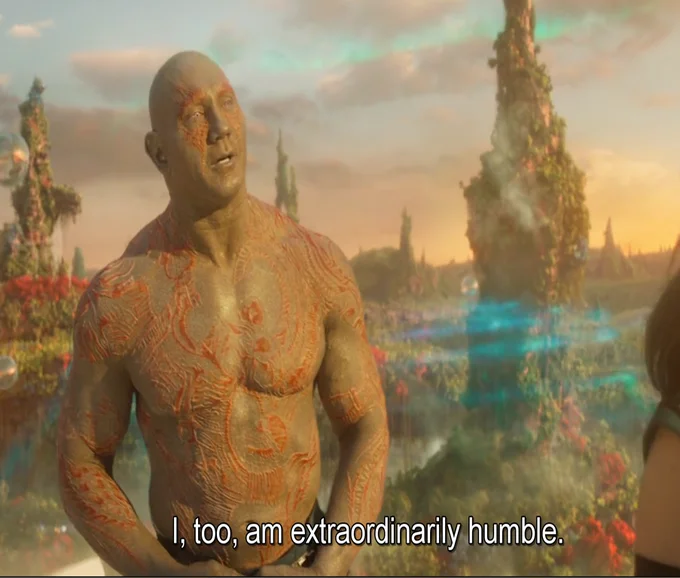 Drax the Destroyer movie subtitle reading 'I, too, am extraordinarily humble'