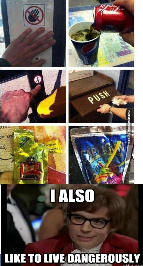 I Too Like to Live Dangerously — Photo collage of small acts of rebellion with Austin Powers meme at bottom