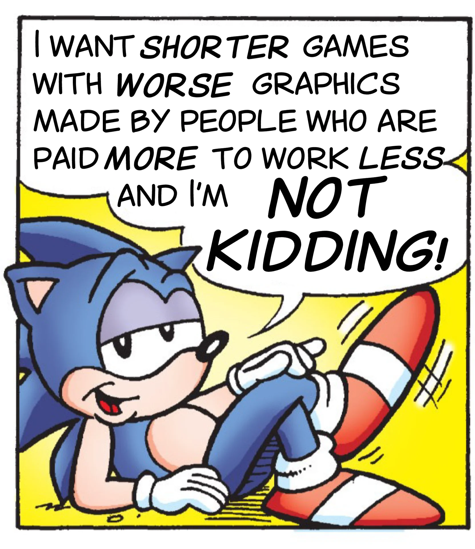 I Want Shorter Games With Worse Graphics and I'm Not Kidding — High-resolution Sonic comic panel with the full shorter games with worse graphics speech bubble
