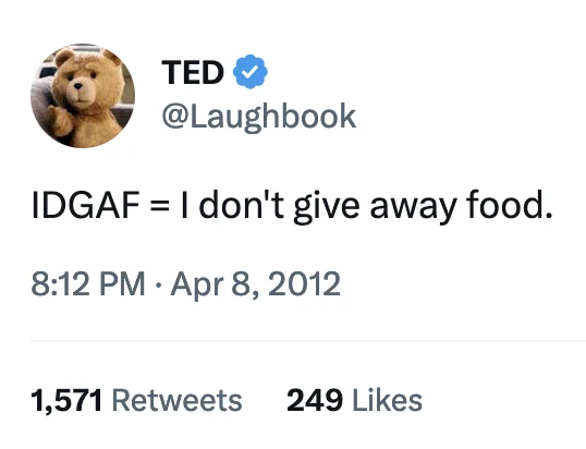Twitter post from verified account joking about IDGAF meaning 'I don't give away food'.